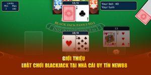 Blackjack Tại Nhà Cái Uy Tín New88